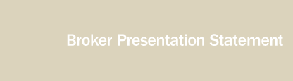 Broker Presentation Statement